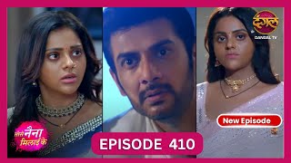 Tose Nainaa Milaai Ke  25 Oct 2024  New Full Episode 410 HD  New TV Show  Dangal TV [upl. by Aihseit]