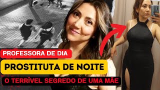 PROFESSORA de dia PROSTITUTA de noite Sua VIDA DUPLA levou a uma MORTE HORRÍVEL [upl. by Beauvais749]