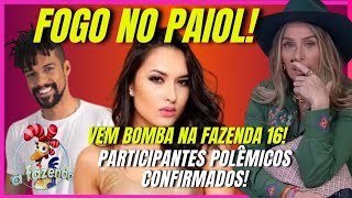 😱🔥 Bomba na Fazenda 16 Revelado Participantes Cantor famoso no Paiol e Musa que vai causar 🐓👀 [upl. by Stent]