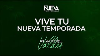 VIVE TU NUEVA TEMPORADA  Pr Marcel Valdés  CONFERENCIA quotUNA NUEVA TEMPORADAquot [upl. by Andrej]