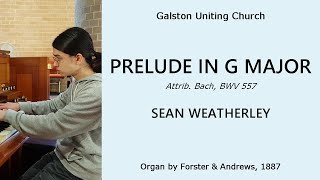 Prelude in G major attrib Bach BWV 557 Sean Weatherley organ of Galston Uniting Church [upl. by Beryle]