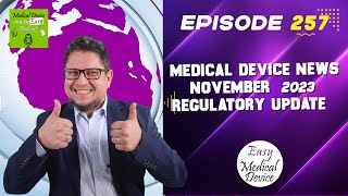 Medical Device News – November 2023 Regulatory Update [upl. by Nnylyma]