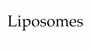 How to Pronounce Liposomes [upl. by Amahs793]