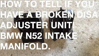 BMW E90 N52 Broken DISA Valve  Adjuster Unit  Three Stage Intake Manifold [upl. by Even]