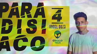 PARADISIACO 4  ANGEL DOZA CRIOLLOTECH AFRO TECH [upl. by Dolhenty]