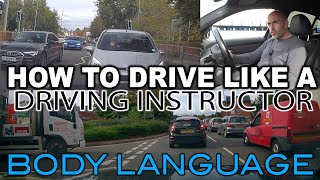 How To Drive Like A Driving Instructor  Body Language [upl. by Lambard]