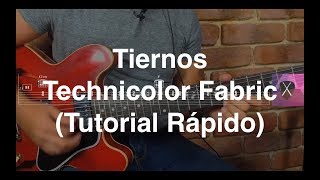 Tutorial Rápido quotTiernosquot de Technicolor Fabric  Guitarra [upl. by Palmer325]