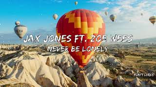 Jax Jones ft Zoe Wees  Never Be Lonely Lyrics [upl. by Bohi152]