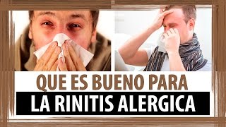 QUE ES BUENO PARA LA RINITIS ALERGICA  COMO SE CURA LA RINITIS ALERGICA [upl. by Eesac749]