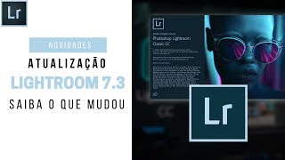 NOVIDADES DA ATUALIZAÇÃO 73 DO LIGHTROOM CLASSIC CC [upl. by Enoj]