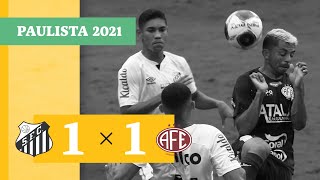 Santos 1 x 1 Ferroviária  Gols 0303  Campeonato Paulista 2021 [upl. by Gerdi]