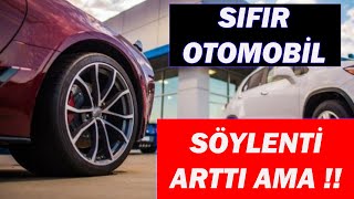 SIFIR OTOMOBİL MART SÖYLENTTİ ARTTI AMA [upl. by Zednanreh510]