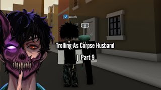 Trolling As Corpse Husband Part 9  Roblox Voice Chat [upl. by Aikym]