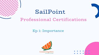 Ep 1 Importance  Professional Certifications  SailPoint [upl. by Neahs]