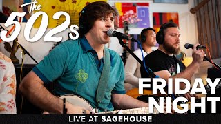 The 502s  Friday Night  Live at Sagehouse [upl. by Hayyikaz]