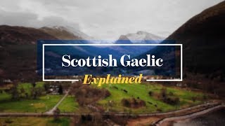 Scottish Gaelic Explained [upl. by Annayoj]