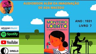 📚 7  O CASAMENTO DA NARIZINHO 1931  MONTEIRO LOBATO [upl. by Rachele]