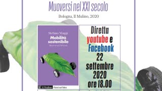 Stefano Maggi  Mobilità sostenibile  Muoversi nel XXI secolo [upl. by Domineca778]