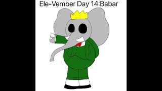 EleVember Day 14Babar [upl. by Aerona]