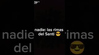 nadie las rimas del Santi 😎 [upl. by Betsey]