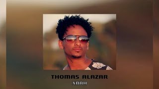 Thomas Alazar Xbah lyrics Eritrean music [upl. by Eelyr]