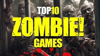 Top 10 Best Zombie Games of All Time [upl. by Spencer227]