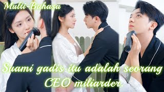 Suami gadis itu adalah seorang CEO miliarder [upl. by Lipps237]