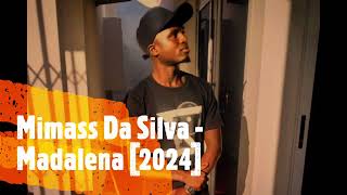 Mimass Da Silva  Madalena 2024 [upl. by Anrehs733]