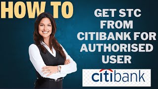 How to get stc from Citibank for authorised user l DOUBLE Z [upl. by Yerot]