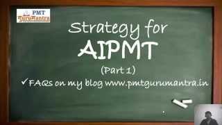 Strategy for AIPMT  Part 1 [upl. by Nwotna]