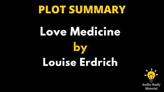 Plot Summary Of Love Medicine By Louise Erdrich  Book Summary Of “Love Medicine” By Louise Eldrich [upl. by Rehptosirhc]