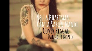 Nella Kharisma  Cinta Sabun Mandi Cover Reggae Dangdut koplo [upl. by Nyledaj]