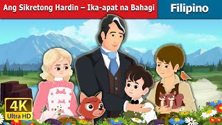 Ang Sikretong Hardin – Ikaapat na Bahagi  The Secret Garden Part 4 Filipino  FilipinoFairyTales [upl. by Claiborn]