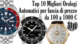 Top 10 Migliori Orologi Automatici dai 100 a 1000 euro ⌚⌚⌚ [upl. by Papke975]