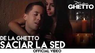 De La Ghetto  Saciar La Sed Official Video [upl. by Blessington]