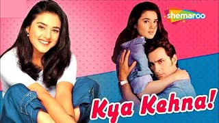 Kya Kehna HD  Preity Zinta  Saif Ali Khan  Chandrachur Singh  Popular Hindi Movie [upl. by Adnwahsar455]