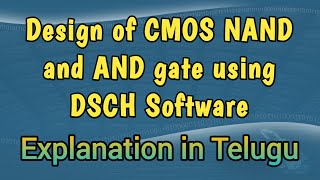 Design of NAND and AND Gate using DSCH Software Explanation  AND  NAND  CMOS AND  CMOS NAND [upl. by Ecnedurp]