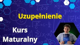 Uzupełnienie  Kurs maturalny  matematyka [upl. by Yssac]