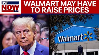 Trumps proposed tariffs Walmart may have to raise prices CFO says  LiveNOW from FOX [upl. by Dion]