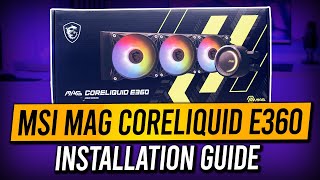 MSI MAG CORELIQUID E360  Installation Guide [upl. by Keynes919]