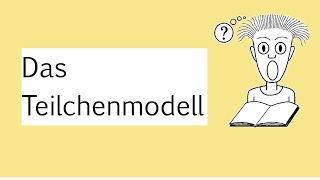 Das Teilchenmodell Chemie [upl. by Marthena]