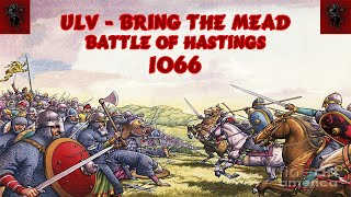 Ulv  Bring the Mead 1066\ Battle of Hastings [upl. by Leanna252]