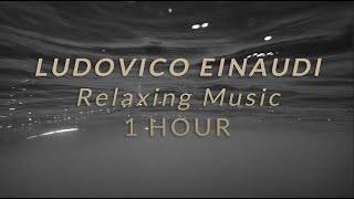 1 Hour Ludovico Einaudi  Relaxing Piano [upl. by Tamar]