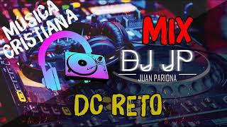 Mix DC Reto  Lo Mejor de DC Reto MÚSICA CRISTIANA By Juan Pariona  DJ JP [upl. by Micah]