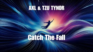 AXL amp Tzu Tynor  Catch The Fall Lyric Video [upl. by Hennessey]