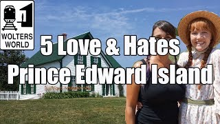 Visit PEI  5 Love amp Hates of Prince Edward Island Canada [upl. by Anilegna794]