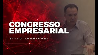 CONGRESSO EMPRESARIAL  Bispo Formigoni [upl. by Tsyhtema]