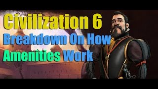 Civilization 6  A Full Breakdown Guide On How Amenities Work [upl. by Krever]