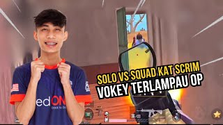 VOKEY TERLAMPAU OP 🥶 SOLO VS SQUAD KAT SCRIM [upl. by Takeo611]