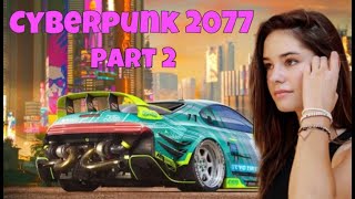 Cyberpunk 2077 Part 2 Game play [upl. by Werda820]